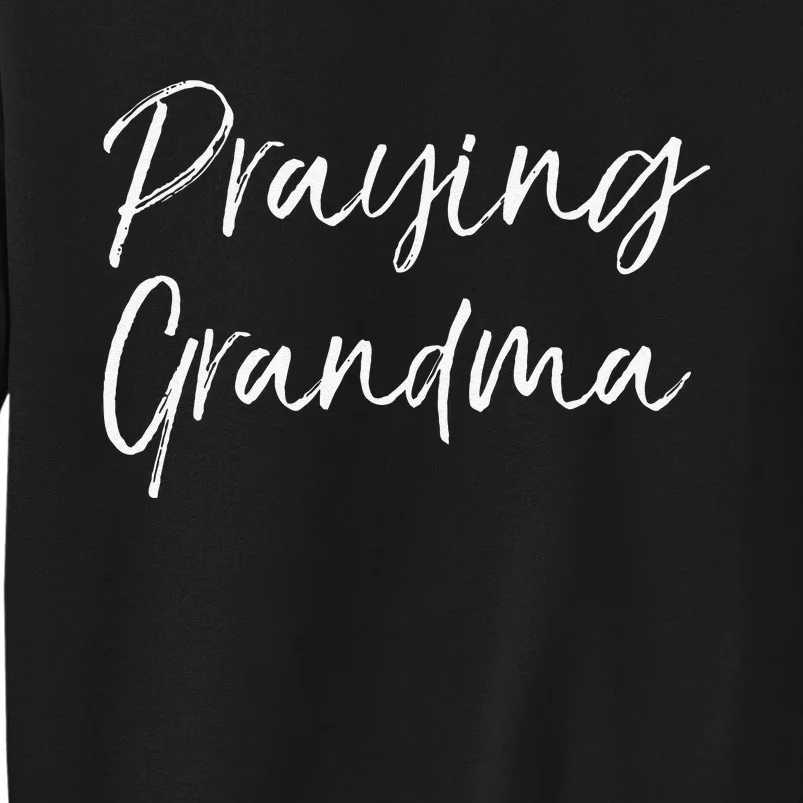 Christian Mother's Day Gift Prayer Warrior Praying Grandma Tall Sweatshirt