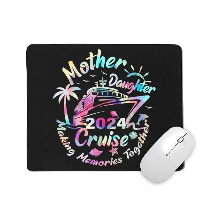 Cruise Mother Daughter Trip 2024 Funny Mom Daughter Vacation Mousepad