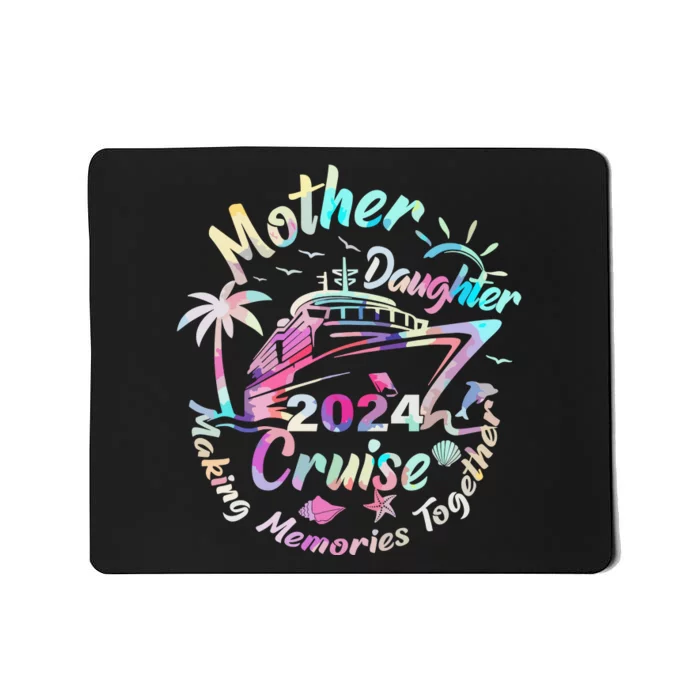 Cruise Mother Daughter Trip 2024 Funny Mom Daughter Vacation Mousepad