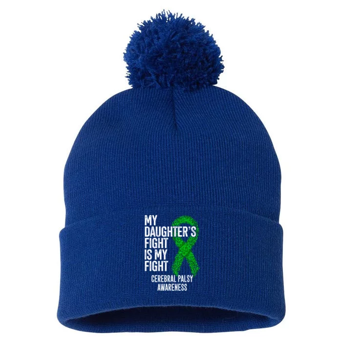 Cp My Daughter's Fight Is My Fight Cerebral Palsy Awareness Cute Gift Pom Pom 12in Knit Beanie