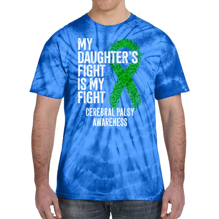 Cp My Daughter's Fight Is My Fight Cerebral Palsy Awareness Cute Gift Tie-Dye T-Shirt