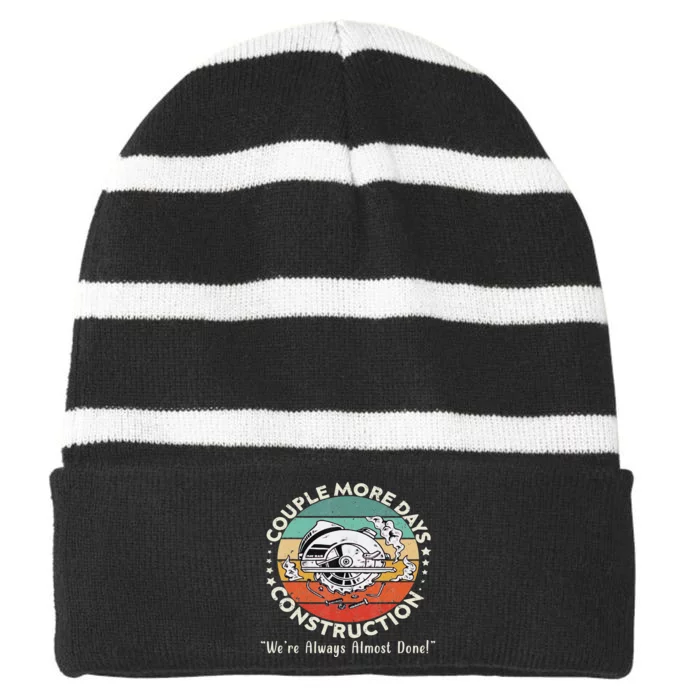 Couple More Days Construction We’re Always Almost Done Striped Beanie with Solid Band