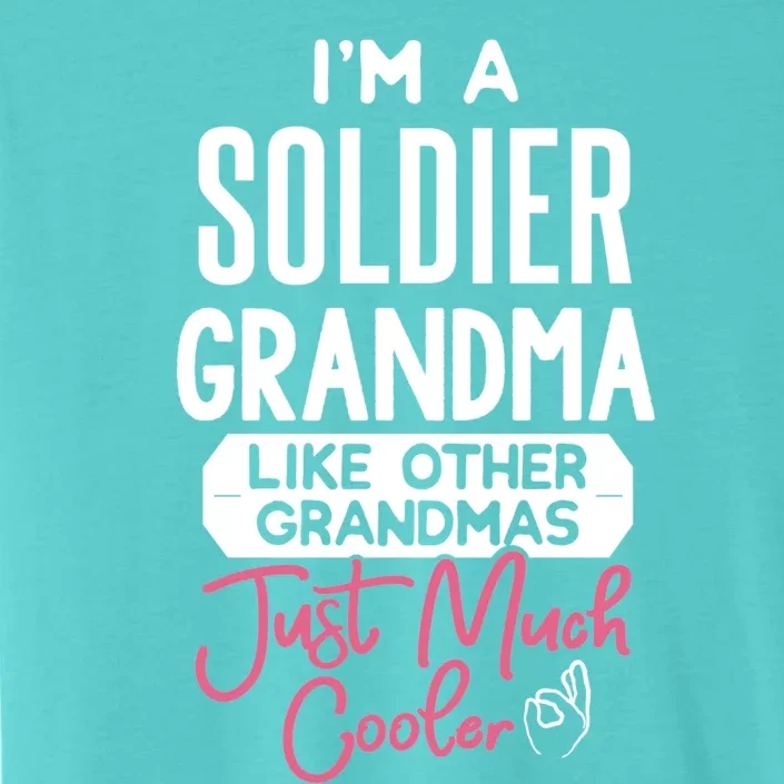 Cool Mothers Day Cool Gift Soldier Grandma Funny Gift ChromaSoft Performance T-Shirt