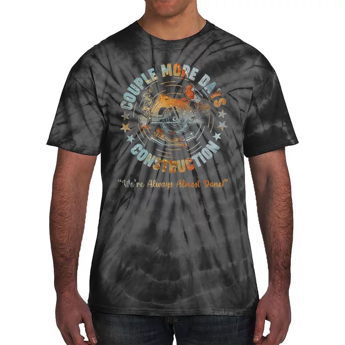 Couple More Day Mechanic Were Always Almost Done Mechanics Tie-Dye T-Shirt