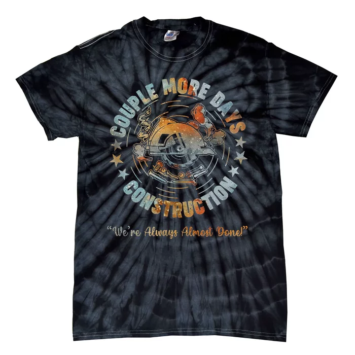 Couple More Day Mechanic Were Always Almost Done Mechanics Tie-Dye T-Shirt