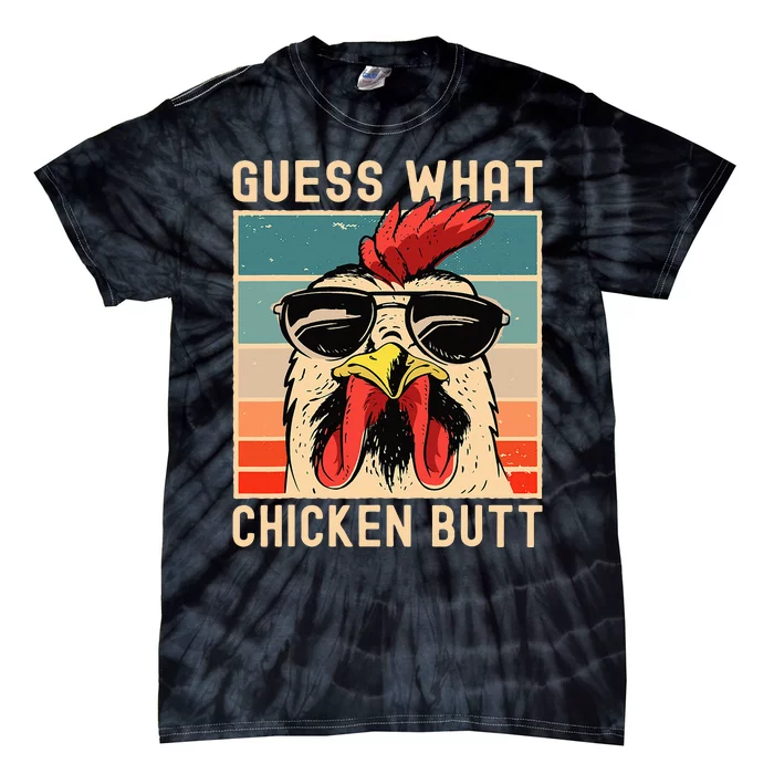 Chicken Meme Design  Guess What Chicken Butt Tie-Dye T-Shirt