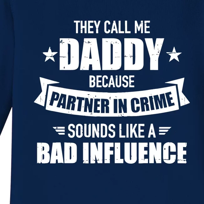 Call Me Dad Partner In Crime Bad Influence Funny Gift Dad Baby Long Sleeve Bodysuit