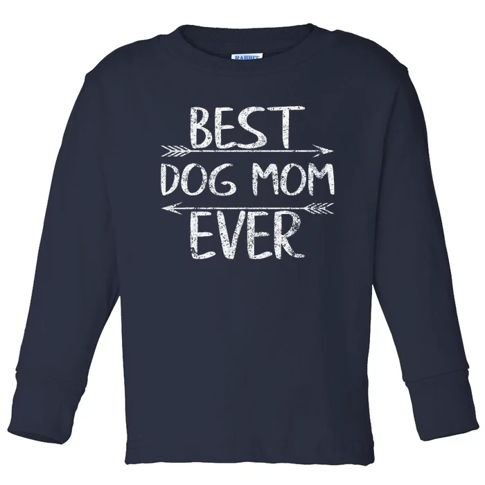 Cute Mothers Day Funny Gift Best Dog Mom Ever Toddler Long Sleeve Shirt