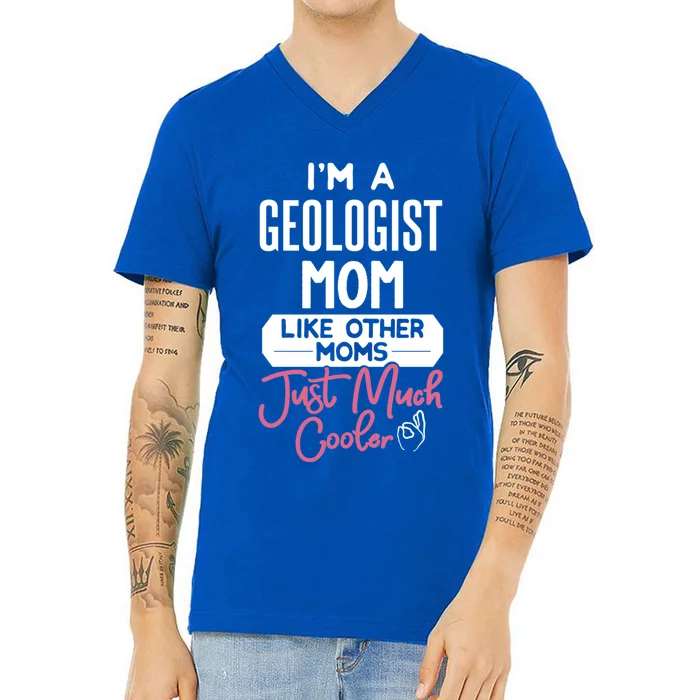 Cool Mothers Day Gift Geologist Mom Gift V-Neck T-Shirt