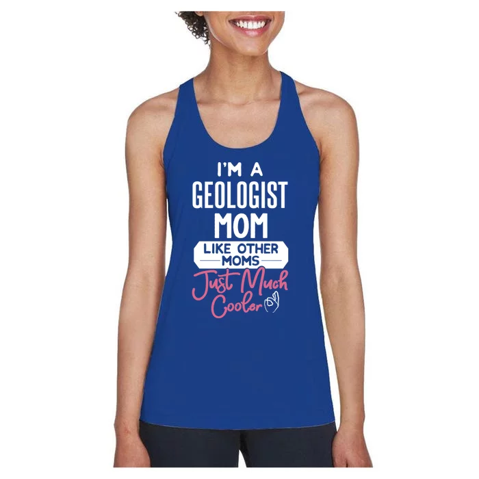 Cool Mothers Day Gift Geologist Mom Gift Women's Racerback Tank