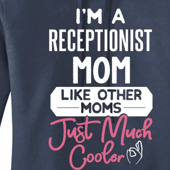 Cool Mothers Day Funny Gift Receptionist Mom Cool Gift Women's Pullover Hoodie