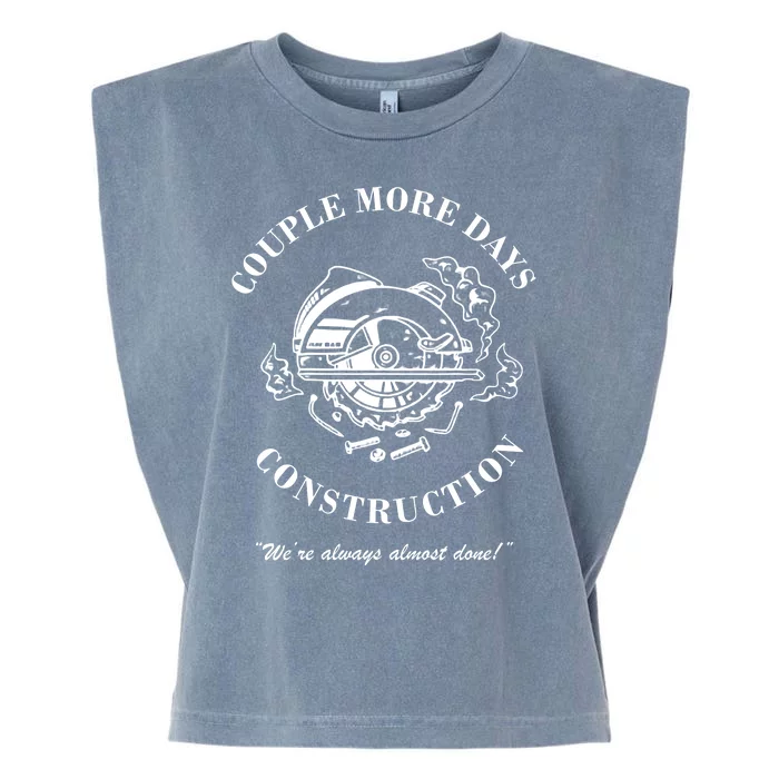 Couple More Days Construction We're Always Almost Done Funny Garment-Dyed Women's Muscle Tee