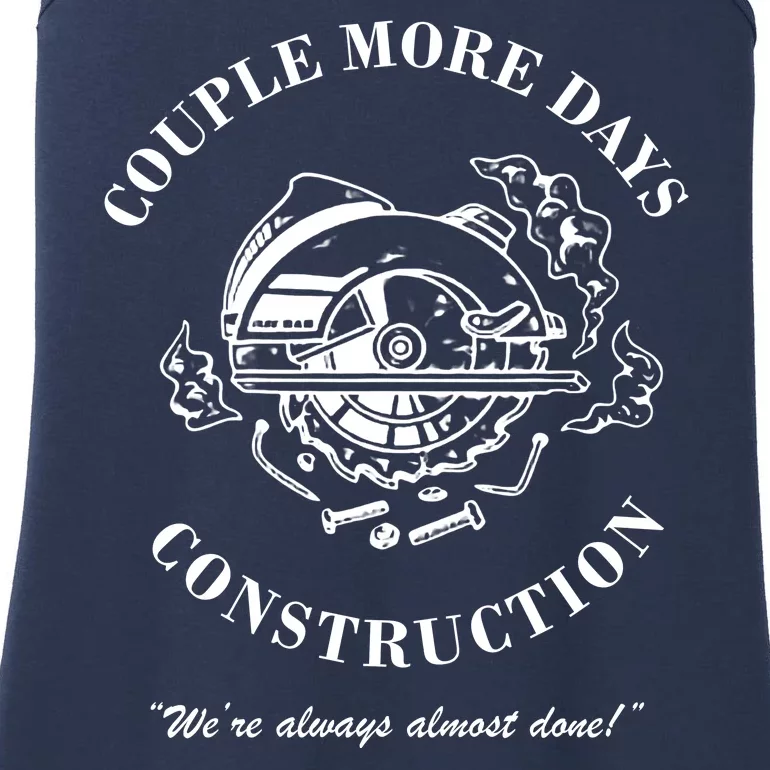 Couple More Days Construction We're Always Almost Done Funny Ladies Essential Tank