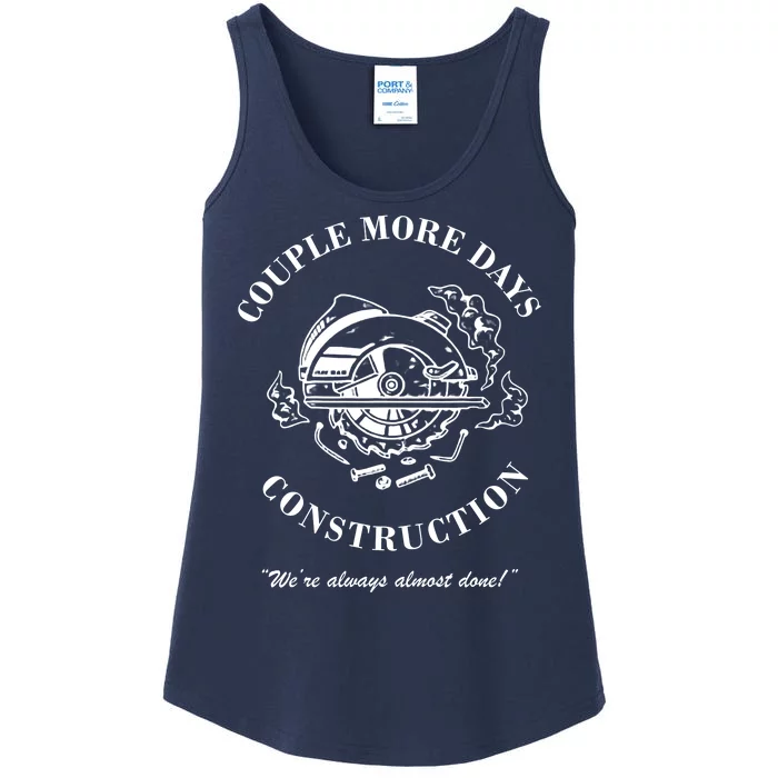 Couple More Days Construction We're Always Almost Done Funny Ladies Essential Tank