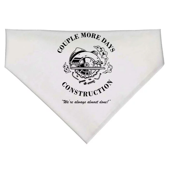 Couple More Days Construction We're Always Almost Done Funny USA-Made Doggie Bandana