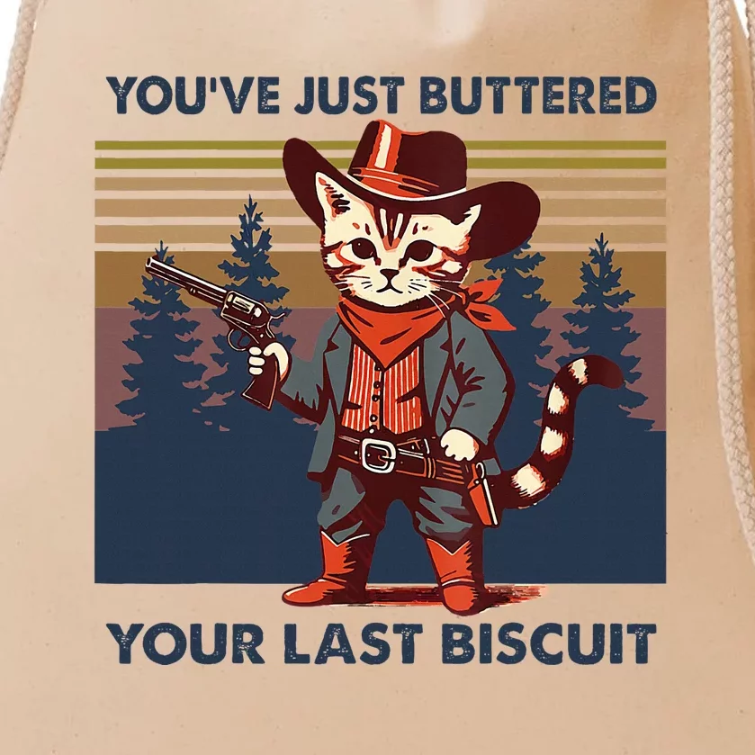 Cat Mom Dad YouVe Just Buttered Your Last Biscuit Cowboy Drawstring Bag