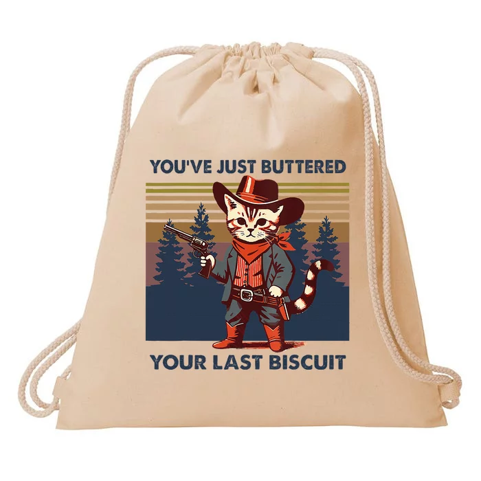 Cat Mom Dad YouVe Just Buttered Your Last Biscuit Cowboy Drawstring Bag