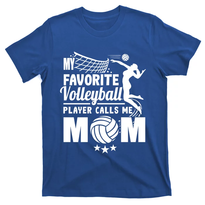 Cool Mothers Day My Favorite Volleyball Player Calls Me Mom Gift T-Shirt