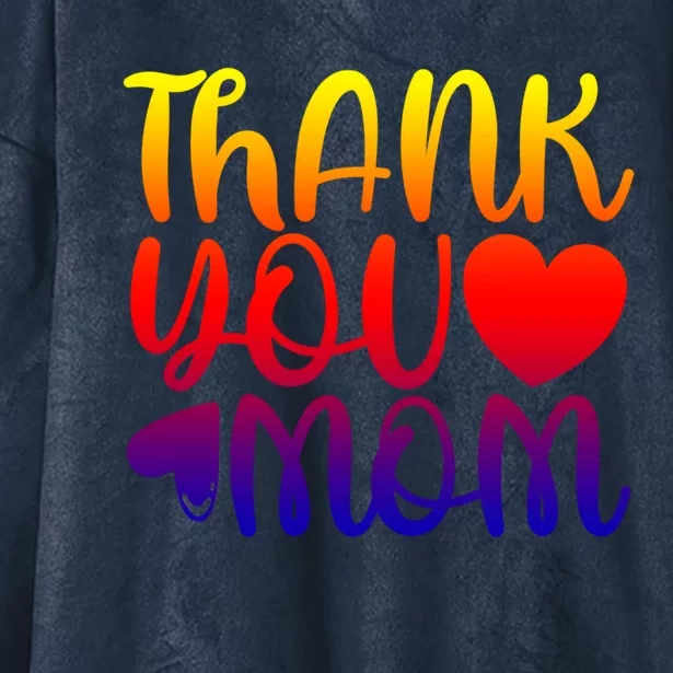 Cute Mother's Day Quote Thank You Mom Graphic Gift Hooded Wearable Blanket