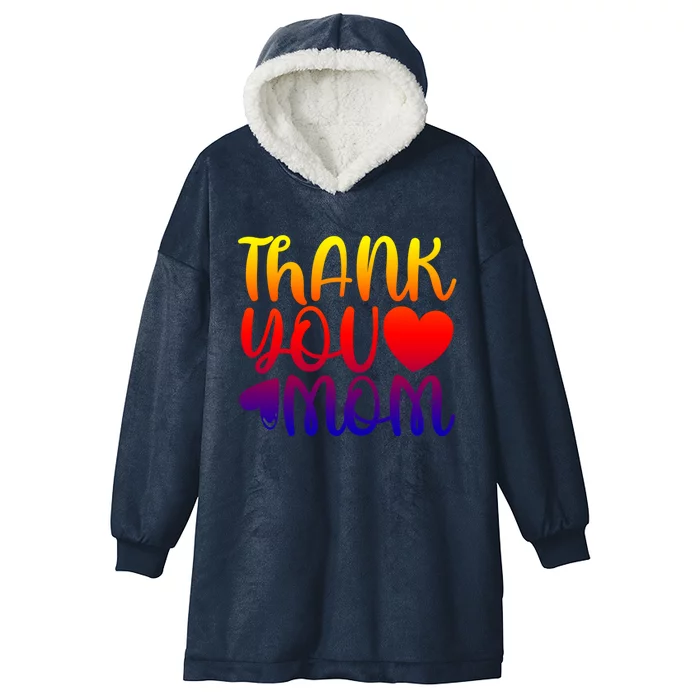 Cute Mother's Day Quote Thank You Mom Graphic Gift Hooded Wearable Blanket