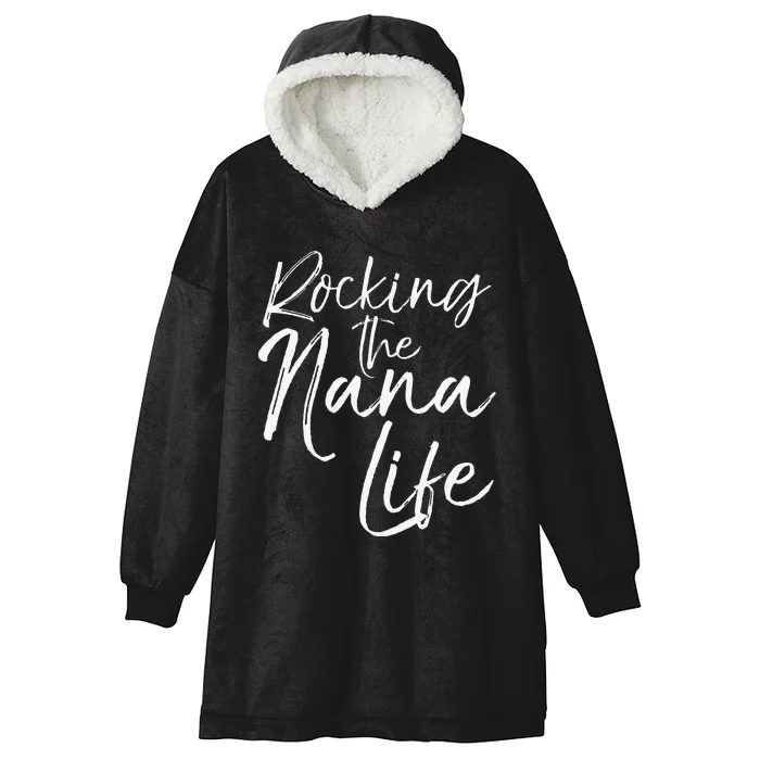 Cute Mother's Day Gift Grandmothers Rocking The Nana Life Hooded Wearable Blanket