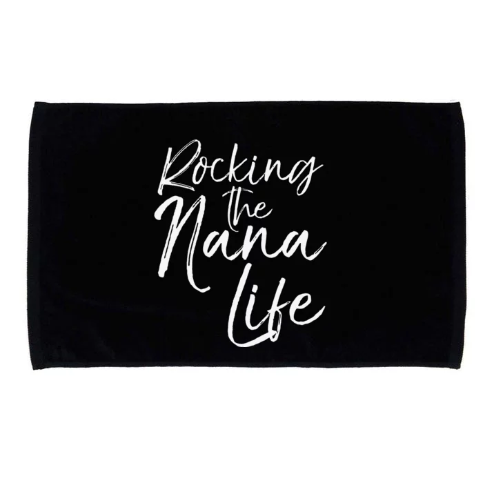 Cute Mother's Day Gift Grandmothers Rocking The Nana Life Microfiber Hand Towel