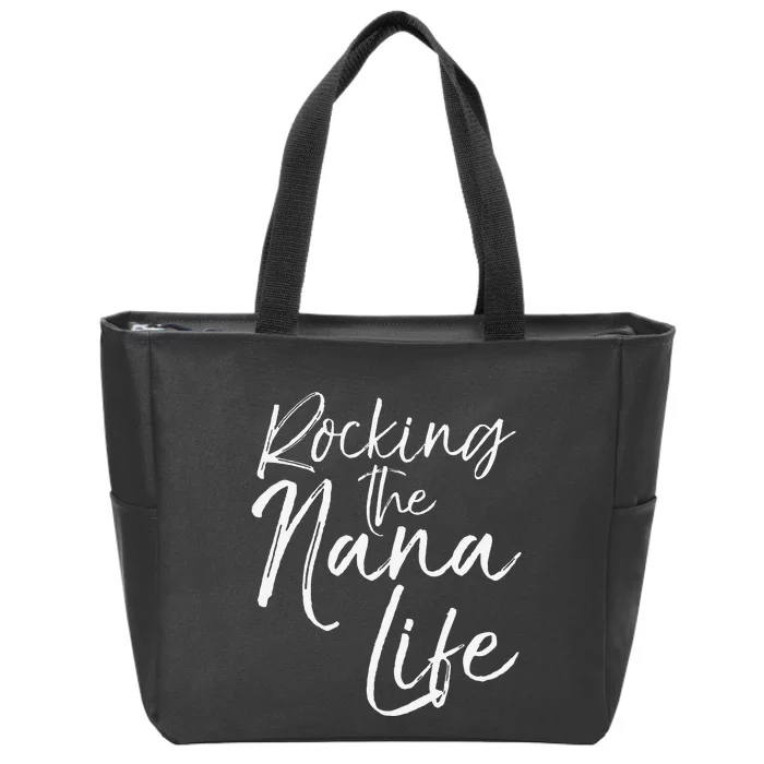 Cute Mother's Day Gift Grandmothers Rocking The Nana Life Zip Tote Bag