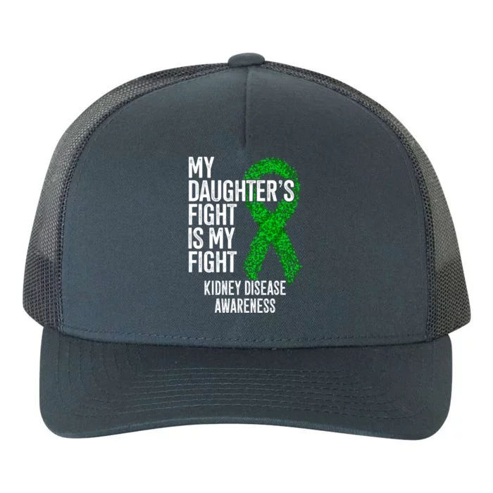 Ckd My Daughter's Fight Is My Fight Ney Disease Awareness Gift Yupoong Adult 5-Panel Trucker Hat