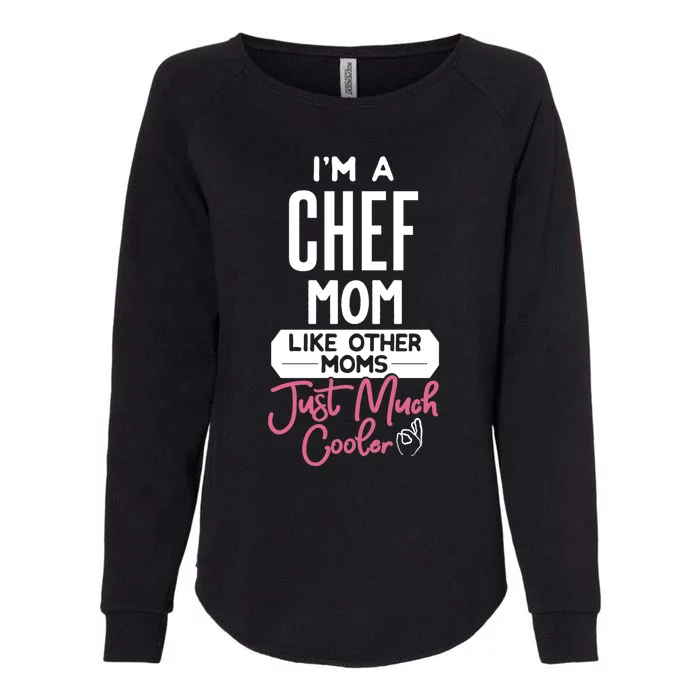 Cool Mothers Day Design Chef Mom Gift Womens California Wash Sweatshirt