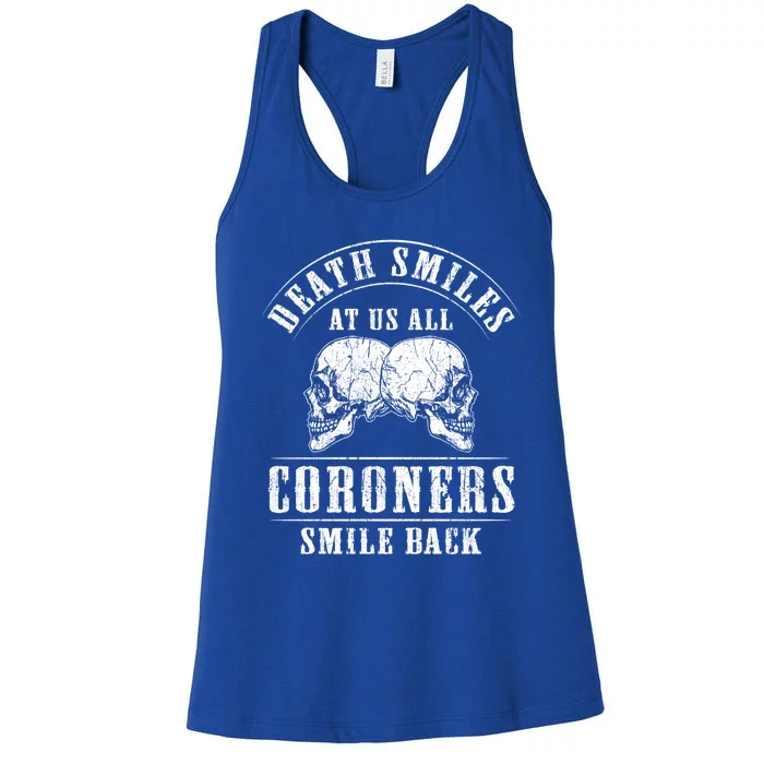 Coroner Medical Examiner Smile Back Investigator Great Gift Women's Racerback Tank