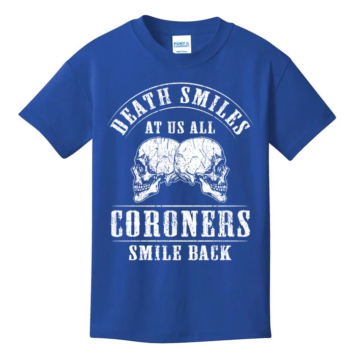 Coroner Medical Examiner Smile Back Investigator Great Gift Kids T-Shirt