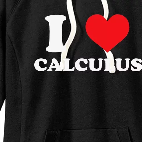 Calculus Mathematics Equation Calculations I Love Calculus Women's Fleece Hoodie