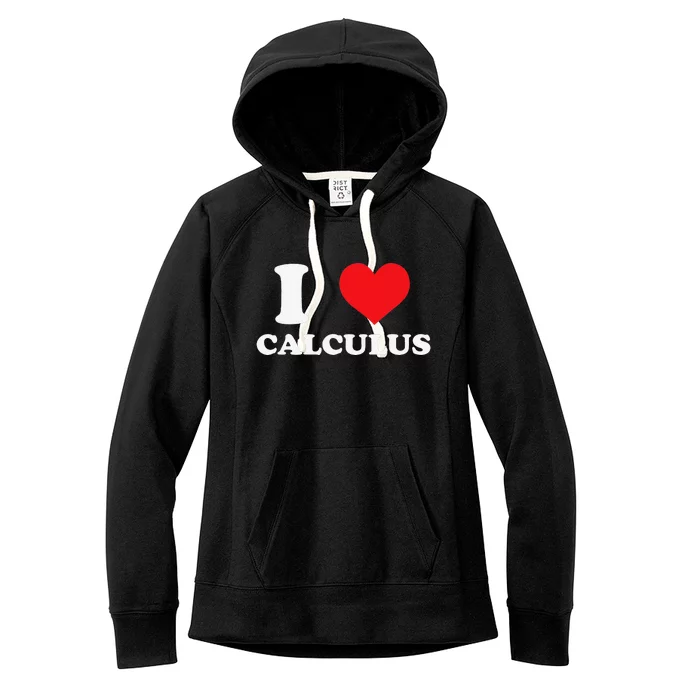 Calculus Mathematics Equation Calculations I Love Calculus Women's Fleece Hoodie