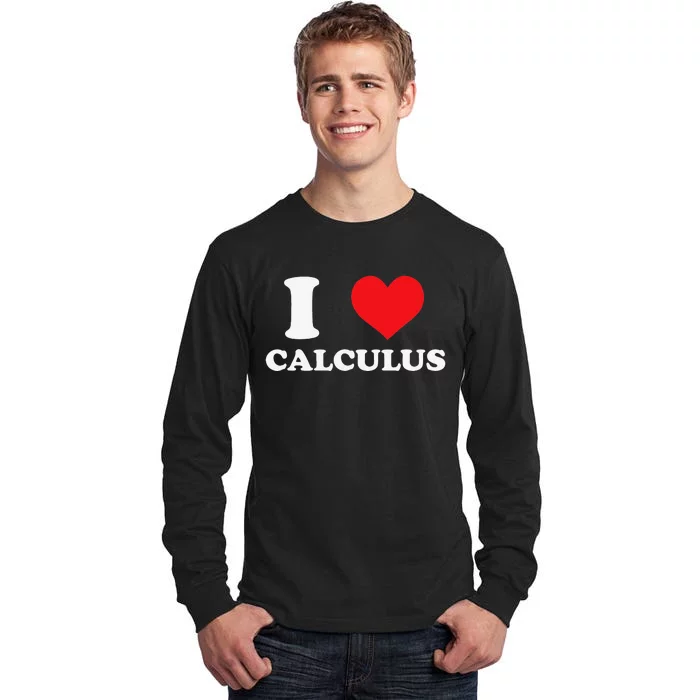 Calculus Mathematics Equation Calculations I Love Calculus Tall Long Sleeve T-Shirt