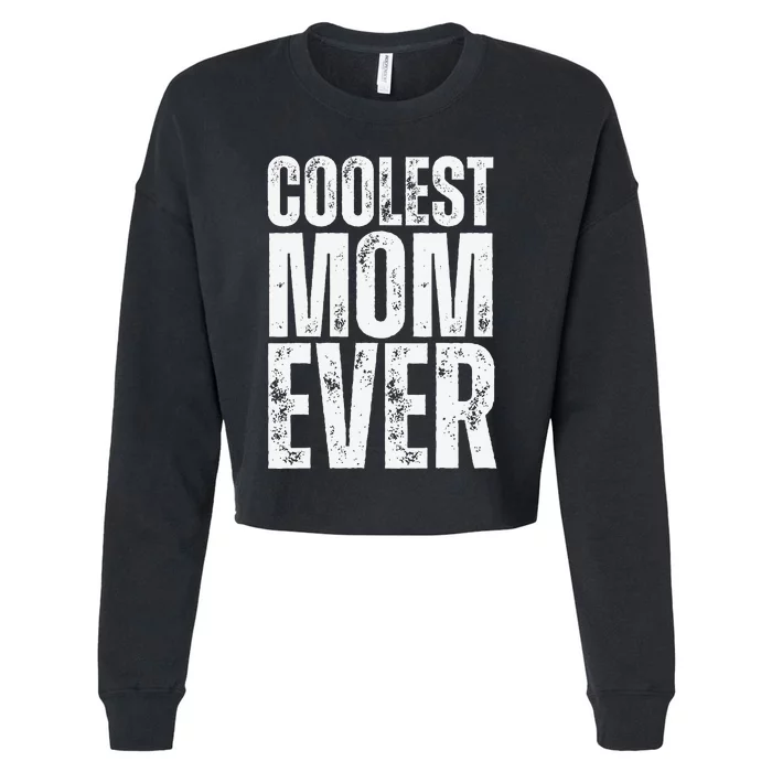 Coolest Mom Ever Cropped Pullover Crew