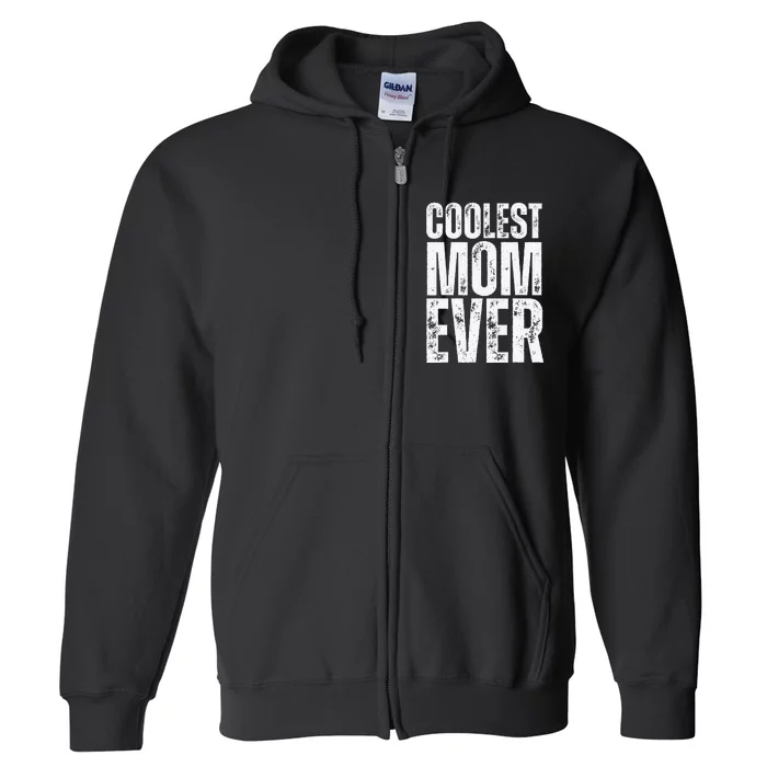 Coolest Mom Ever Full Zip Hoodie