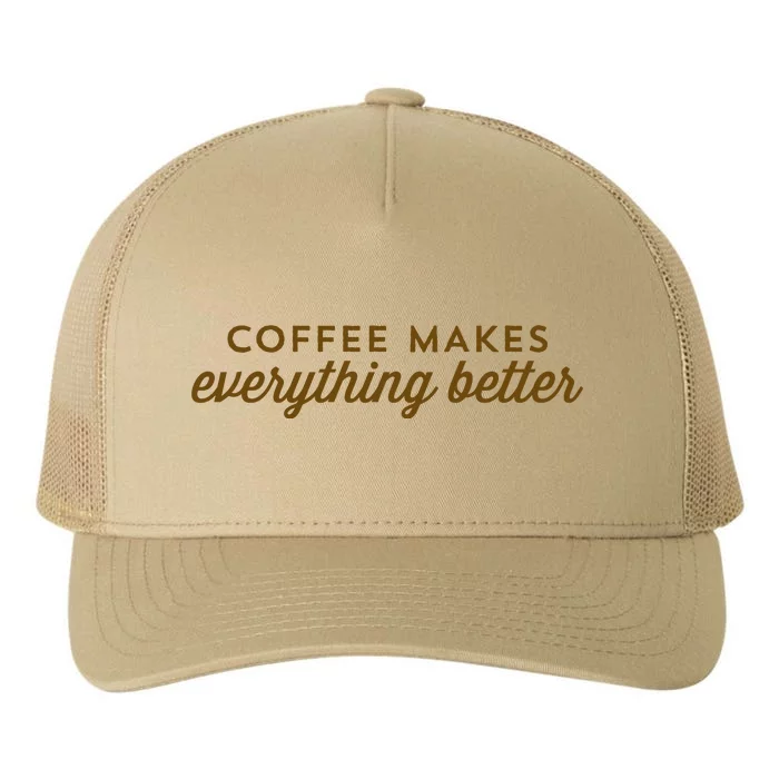 Coffee Makes Everything Better Yupoong Adult 5-Panel Trucker Hat