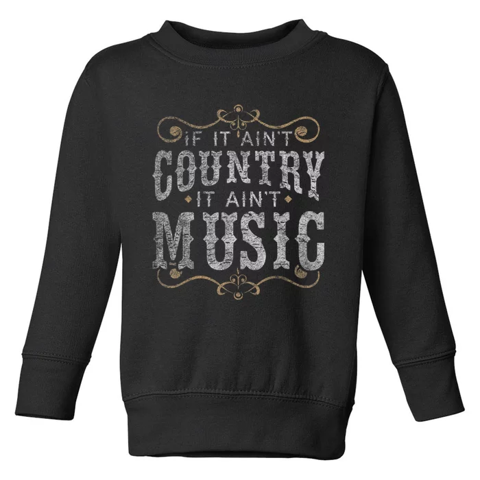 Country Music Fan Country Musician Country Music Lover Toddler Sweatshirt