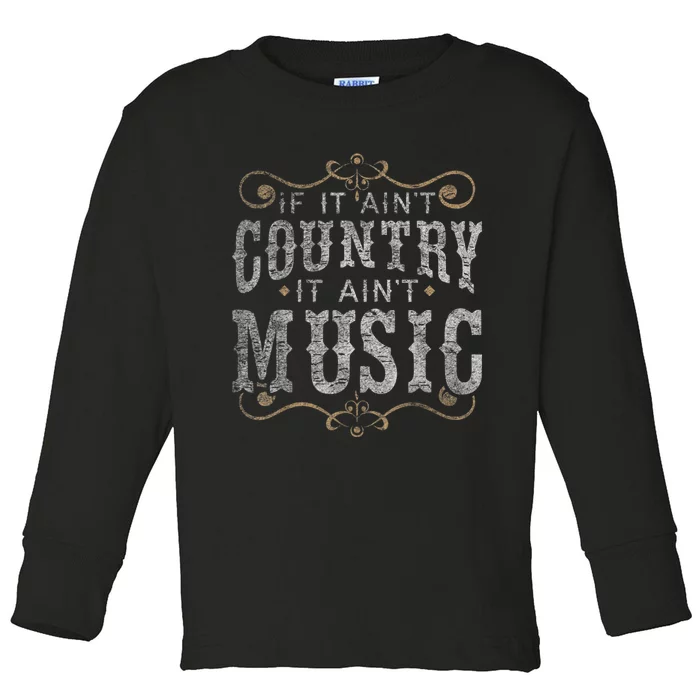 Country Music Fan Country Musician Country Music Lover Toddler Long Sleeve Shirt