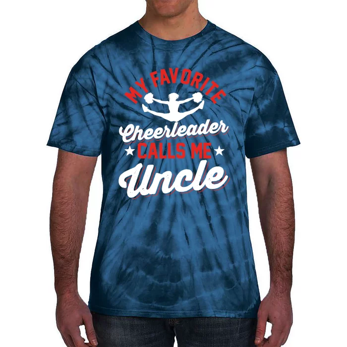 Cheerleading | My Favorite Cheerleader Calls Me Uncle Tie-Dye T-Shirt