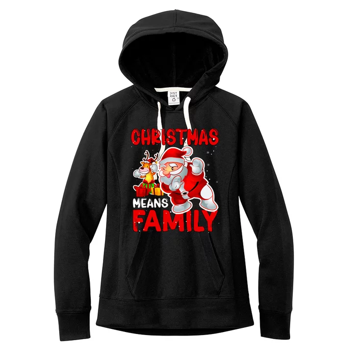 Christmas Means Family Santa Reindeer Women's Fleece Hoodie