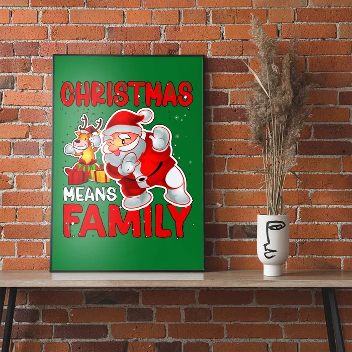 Christmas Means Family Santa Reindeer Poster