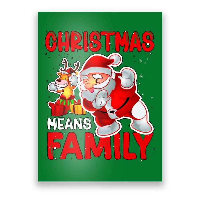 Christmas Means Family Santa Reindeer Poster