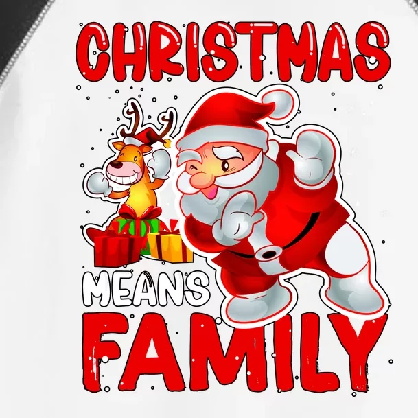 Christmas Means Family Santa Reindeer Toddler Fine Jersey T-Shirt