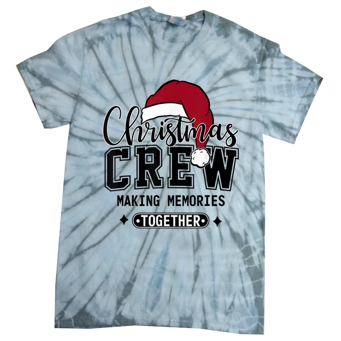 Christmas Matching Family Crew Making Memories Together Gift Tie-Dye T-Shirt