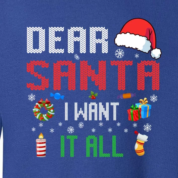 Christmas Matching Family Dear Santa I Want It All Gift Toddler Sweatshirt