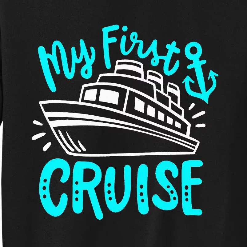 Cruise My First Cruise Tall Sweatshirt