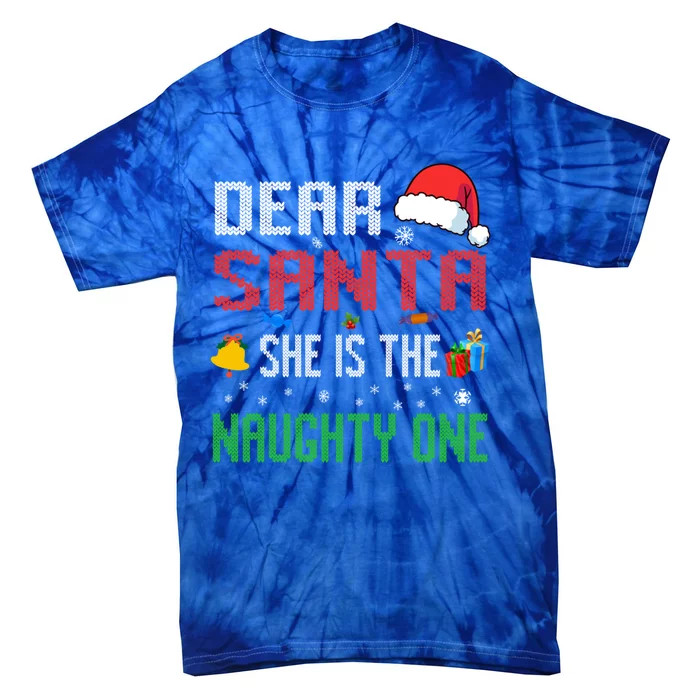 Christmas Matching Family Dear Santa She Is The Naughty One Cool Gift Tie-Dye T-Shirt