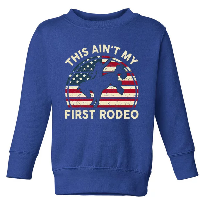 Cowboyaint My First Rodeo Toddler Sweatshirt