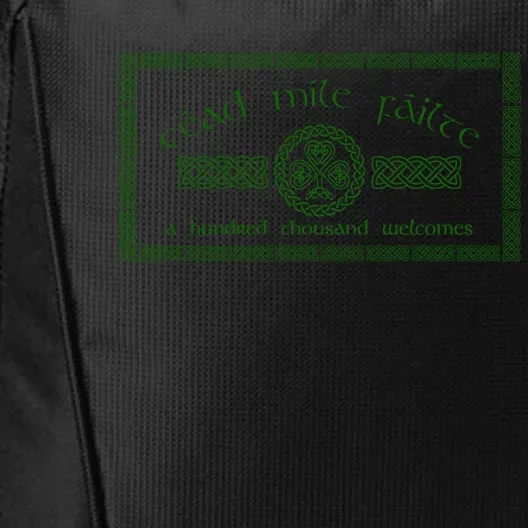 Céad Mile Fáilte A Hundred Thousand Welcomes Irish Cead Mile Failte City Backpack